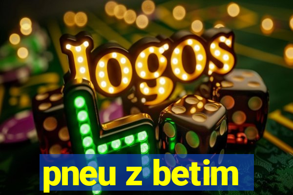 pneu z betim